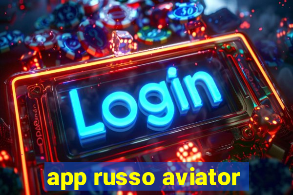 app russo aviator